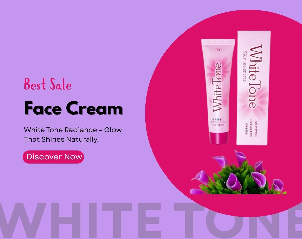 White Tone Face Cream – Instant Glow & Soft Fair Look Lightweight & Non-Greasy